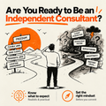 Are You Ready to Be an Independent Consultant?